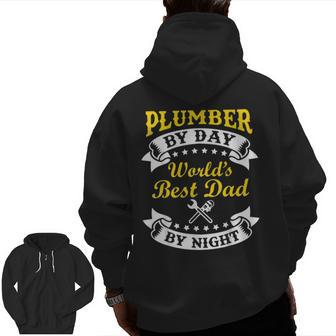 Plumber By Day Worlds Best Dad By Night Father's Day Zip Up Hoodie Back Print | Mazezy