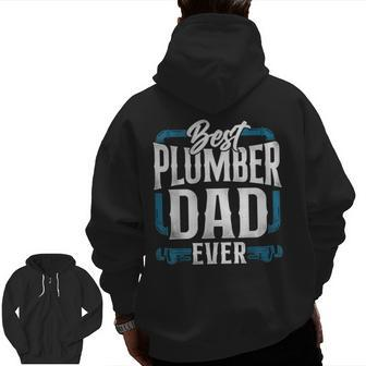 Plumbing Plumber Dad Vintage Best Plumber Dad Ever Zip Up Hoodie Back Print | Mazezy