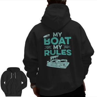 Pontoon Boat Captain My Boat My Rules Father's Day Zip Up Hoodie Back Print | Mazezy