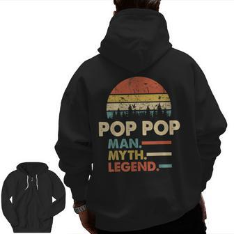 Pop Pop The Man The Myth The Legend Vintage Grandpa Zip Up Hoodie Back Print | Mazezy AU