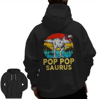 Pop Popsaurus Matching Family Dinosaur T Rex Pop Pop Saurus Zip Up Hoodie Back Print | Mazezy
