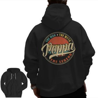 Poppa The Man The Myth The Legend Vintage Retro Fathers Day Zip Up Hoodie Back Print | Mazezy