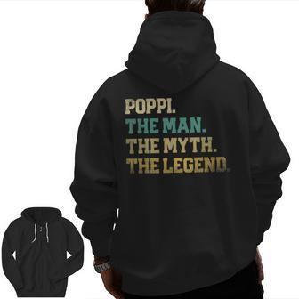 Poppi The Man Myth Legend Father's Day Grandpa Top Best Zip Up Hoodie Back Print | Mazezy