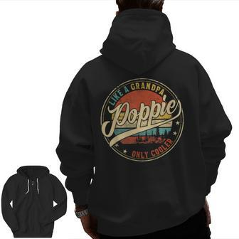Poppie Like A Grandpa Only Cooler Fathers Day Zip Up Hoodie Back Print | Mazezy
