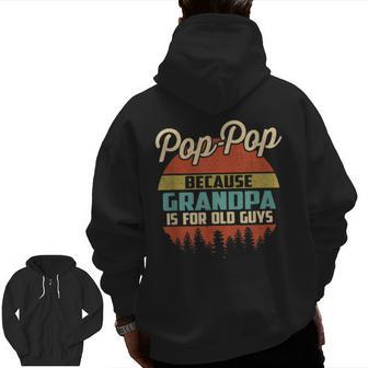 Poppop Definition Because Grandpa Is For Old Guys Zip Up Hoodie Back Print | Mazezy