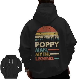 Poppy The Man The Myth The Legend Grandpa Zip Up Hoodie Back Print | Mazezy