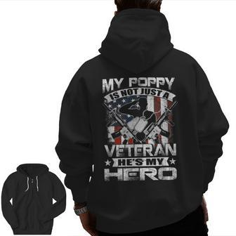 My Poppy Is Not Just A Veteran He's My Hero Father Zip Up Hoodie Back Print | Mazezy