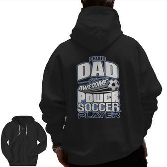 Power Soccer Proud Dad Soccer Player Zip Up Hoodie Back Print | Mazezy