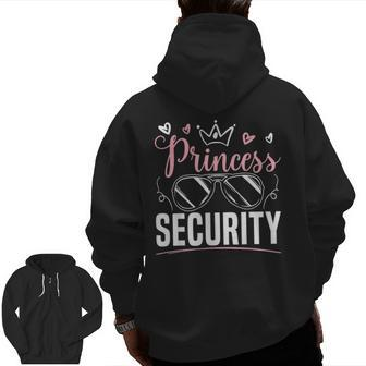 Princess Security For A For Dad Or Boyfriend Zip Up Hoodie Back Print | Mazezy