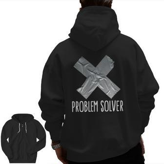 Problem Solver Lazy Husband Duct Tape Father's Day Zip Up Hoodie Back Print | Mazezy
