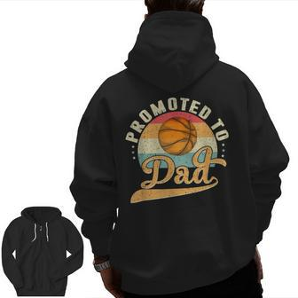 Promoted To Daddy Expecting Soon To Be Dad Father Basketball Zip Up Hoodie Back Print | Mazezy