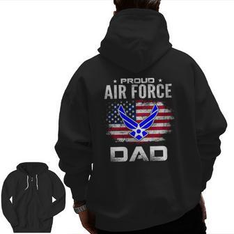 Proud Air Force Dad With American Flag Veteran Zip Up Hoodie Back Print | Mazezy