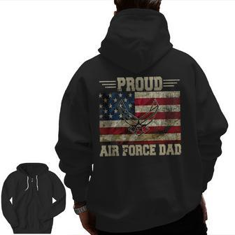 Proud Air Force Dad Military Veteran Pride Us Flag Zip Up Hoodie Back Print | Mazezy