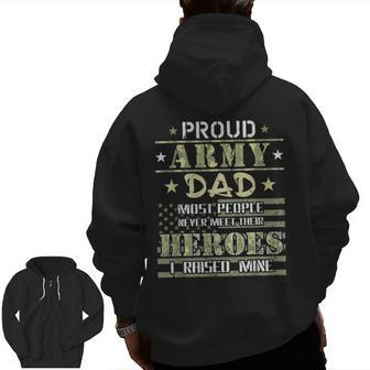 Proud Army Dad I Raised My Heroes Camouflage Graphics Army Zip Up Hoodie Back Print | Mazezy