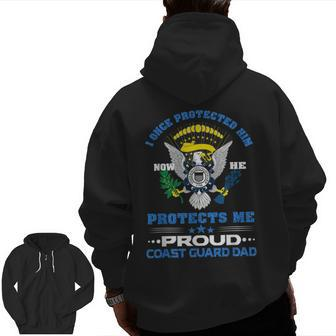 Proud Coast Guard Dad I Once Protected Him For Dad Zip Up Hoodie Back Print | Mazezy AU