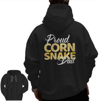 Proud Corn Snake Dad For Proud Fathers Of Corn Snakes Zip Up Hoodie Back Print | Mazezy