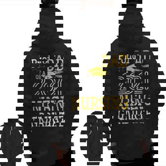 Proud Dad Of A 2021 Nursing Graduate Happy Class Of School Zip Up Hoodie Back Print | Mazezy