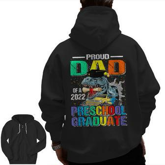 Proud Dad Of A 2022 Preschool Graduate Dinosaur Zip Up Hoodie Back Print | Mazezy