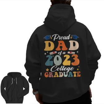 Proud Dad Of A 2023 Graduate Graduation Family Zip Up Hoodie Back Print | Mazezy