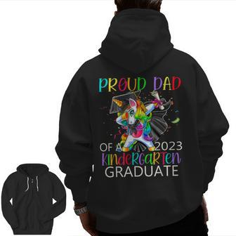 Proud Dad Of A 2023 Kindergarten Graduate Unicorn Dabbing Zip Up Hoodie Back Print | Mazezy