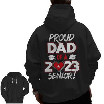 Proud Dad Of A 2023 Senior 2023 Class Of 2023 Senior Year Zip Up Hoodie Back Print | Mazezy