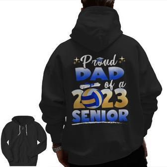 Proud Dad Of A 2023 Senior Volleyball Graduation Zip Up Hoodie Back Print | Mazezy