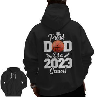 Proud Dad Of A Basketball Senior 2023 Basketball Dad Zip Up Hoodie Back Print | Mazezy