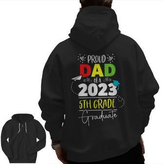 Proud Dad Of A Class Of 2023 5Th Grade Graduate Cute Heart Zip Up Hoodie Back Print | Mazezy