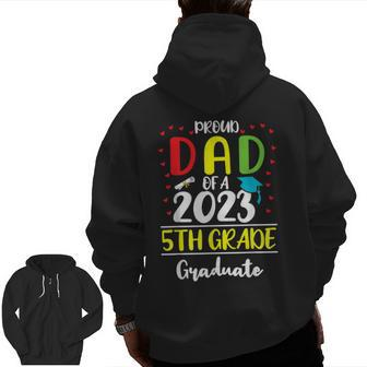 Proud Dad Of A Class Of 2023 5Th Grade Graduate Zip Up Hoodie Back Print | Mazezy
