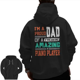Proud Dad Of A Freakin' Awesome Piano Player Father's Day Zip Up Hoodie Back Print | Mazezy