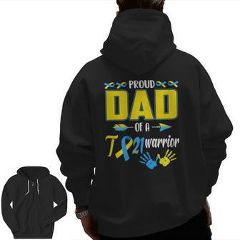 Proud Dad Of A T21 Warrior Down Syndrome Awareness Family Zip Up Hoodie Back Print | Mazezy
