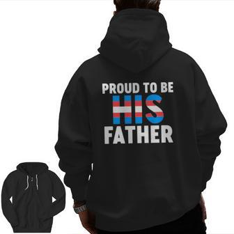 Proud To Be His Father Gender Identity Transgender Zip Up Hoodie Back Print | Mazezy