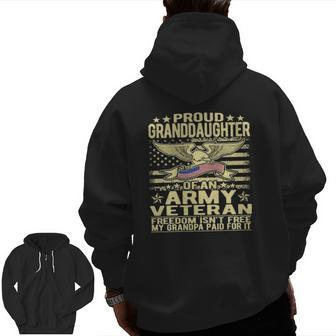 Proud Granddaughter Of An Army Veteran Freedom Isn't Free Zip Up Hoodie Back Print | Mazezy
