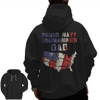 Proud Navy Submariner Dad Us Flag Submarine Father Son Zip Up Hoodie Back Print | Mazezy