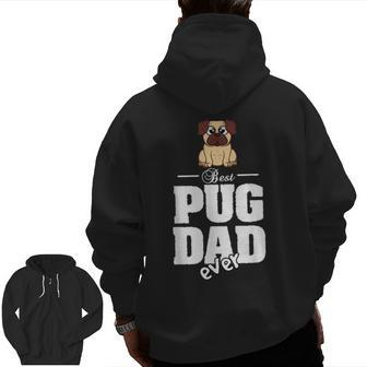 Pug T Best Pug Dad Ever Zip Up Hoodie Back Print | Mazezy