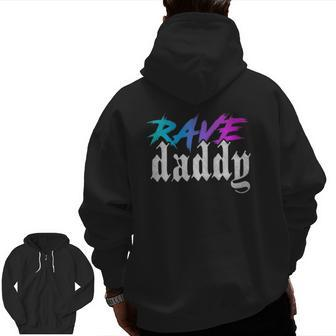 Rave Daddy Edm Music Festival Techno House Raver V2 Zip Up Hoodie Back Print | Mazezy