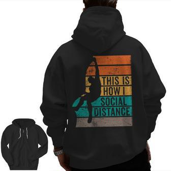 Rock Climber This Is How I Social Distance Retro Sunset Zip Up Hoodie Back Print | Mazezy