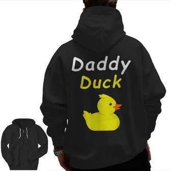 Rubber Duck Dad Daddy Duck Duck Lovers Zip Up Hoodie Back Print | Mazezy