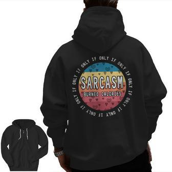 If Only Sarcasm Burned Calories Workout Quote Gym Zip Up Hoodie Back Print | Mazezy UK