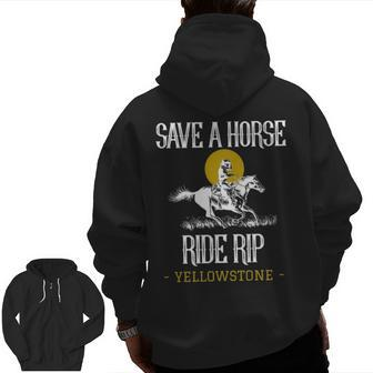 Save A Horse Ride Rip Yellowstone Montana Zip Up Hoodie Back Print | Mazezy