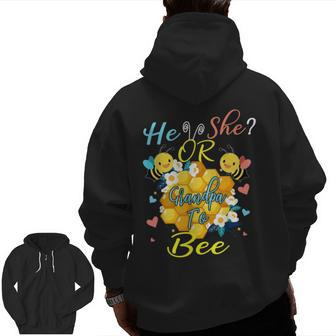 He Or She Grandpa To Bee Gender Reveal Zip Up Hoodie Back Print | Mazezy