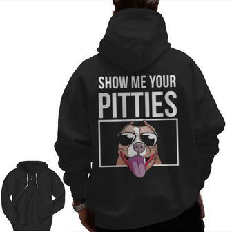 Show Me Your Pitties Pitbull Men Women Pitbull Zip Up Hoodie Back Print | Mazezy