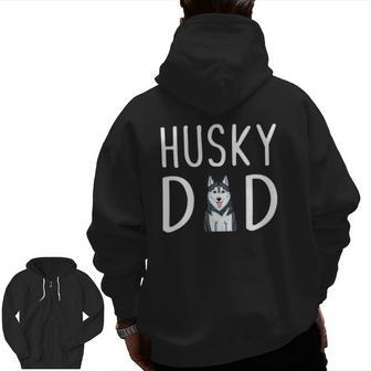 Siberian Husky Dog Papa Husky Dad Pullover Zip Up Hoodie Back Print | Mazezy
