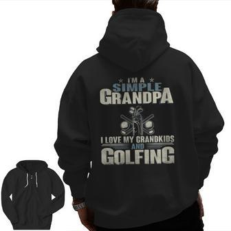 Im A Simple Grandpa Golf Zip Up Hoodie Back Print | Mazezy