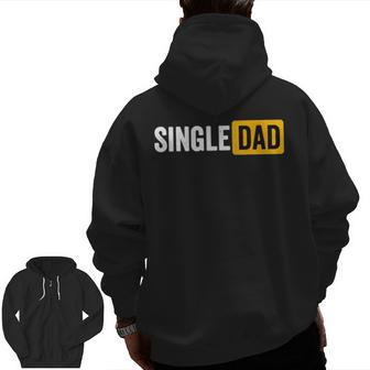 Single Dad V2 Zip Up Hoodie Back Print | Mazezy