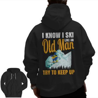 Ski For Men Grandpa Try To Keep Up Skiing Grandad Zip Up Hoodie Back Print | Mazezy
