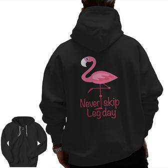 Never Skip Leg Day Gym Fitness Workout Flamingo Zip Up Hoodie Back Print | Mazezy