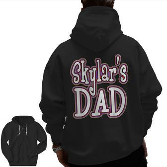 Skylars Dad Fathers Day Gag Husband Him Zip Up Hoodie Back Print | Mazezy