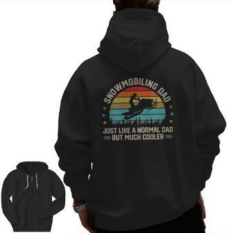 Snowmobiling Dad Father Snowmobile Riding Snow Sled Zip Up Hoodie Back Print | Mazezy