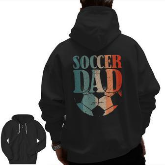 Soccer Football Soccer Dad Soccer Teaching Zip Up Hoodie Back Print | Mazezy